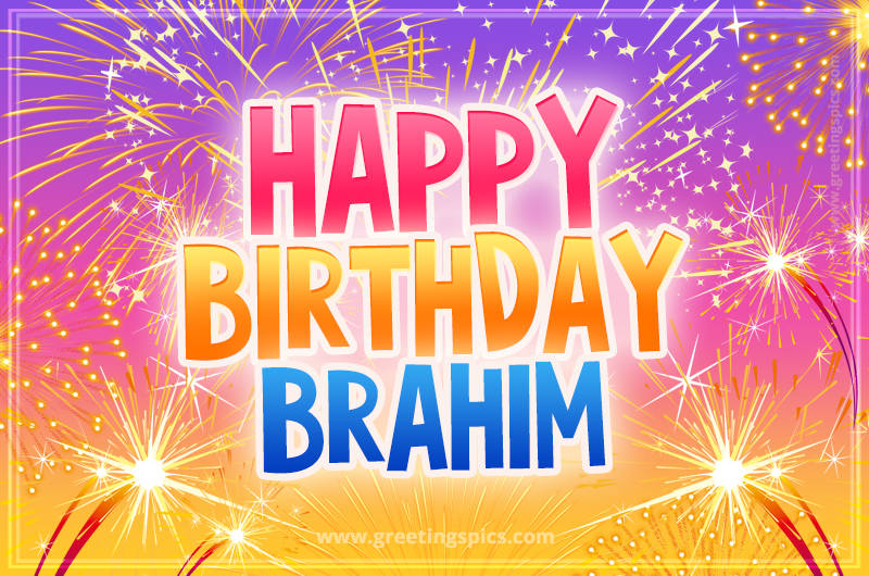 Happy Birthday Brahim Picture with fireworks