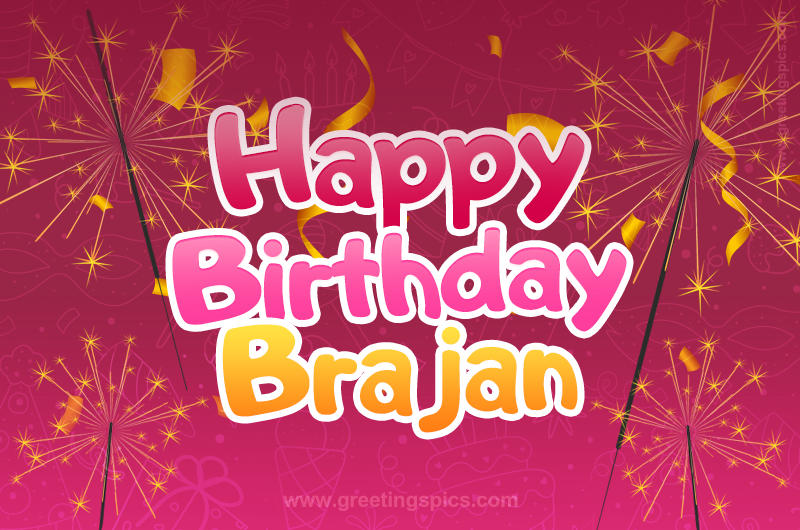 Happy Birthday Brajan Image with sparklers