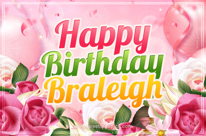 Image with gentle pink background and flowers Happy Birthday Braleigh