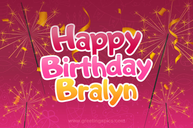 Happy Birthday Bralyn Image with sparklers