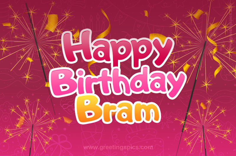 Happy Birthday Bram Image with sparklers