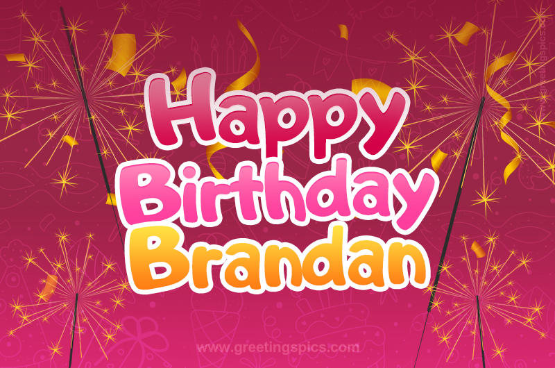 Happy Birthday Brandan Image with sparklers