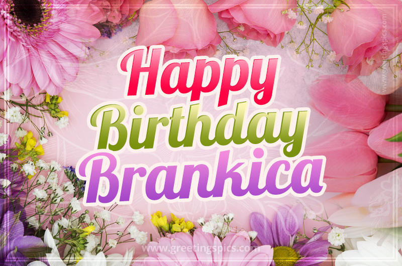 Happy Birthday Brankica Picture with beautiful flowers