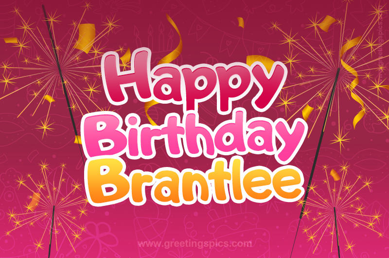 Happy Birthday Brantlee Image with sparklers