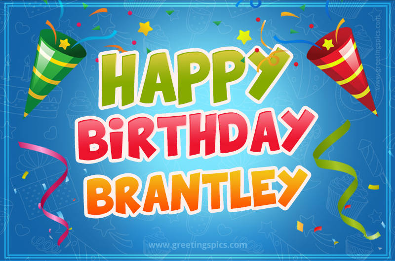 Happy Birthday Brantley picture with confetti and party poppers