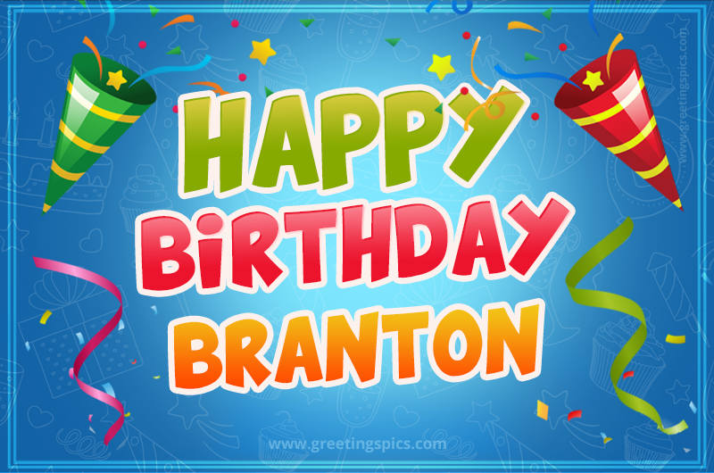 Happy Birthday Branton picture with confetti and party poppers