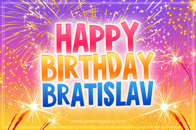 Happy Birthday Bratislav Picture with fireworks