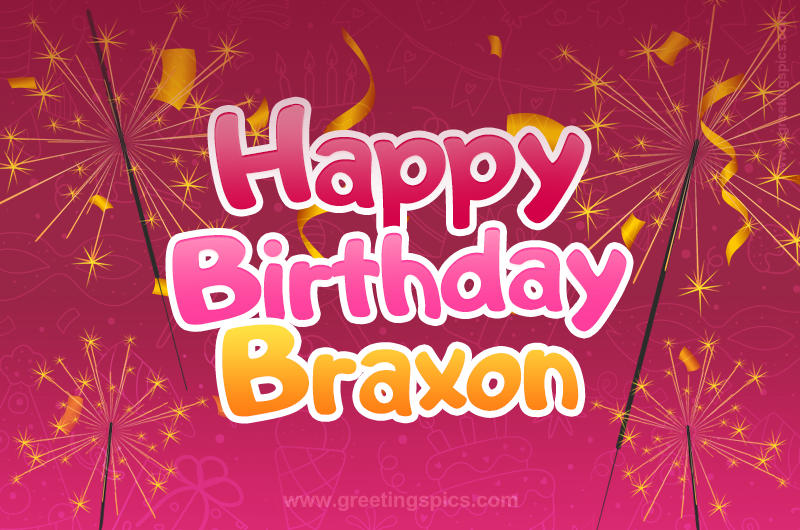 Happy Birthday Braxon Image with sparklers