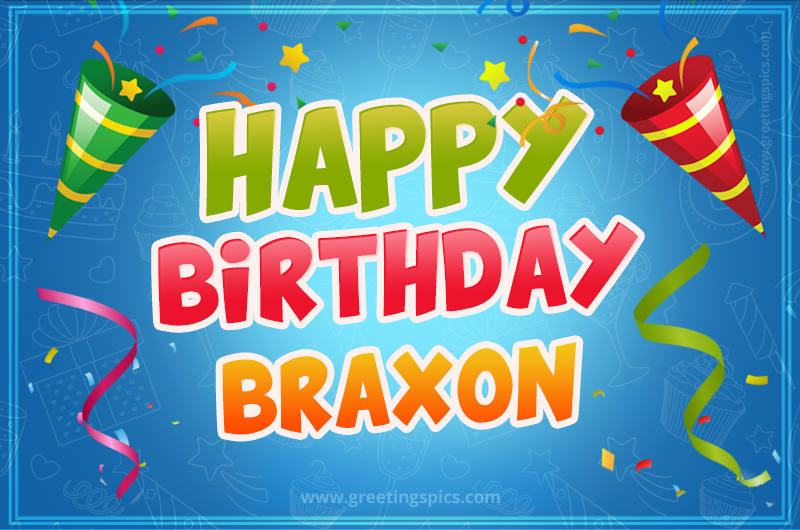 Happy Birthday Braxon picture with confetti and party poppers