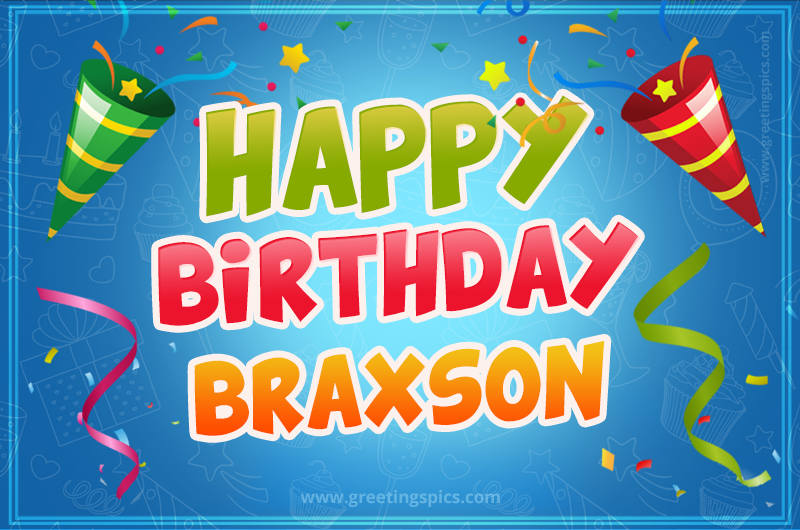 Happy Birthday Braxson picture with confetti and party poppers