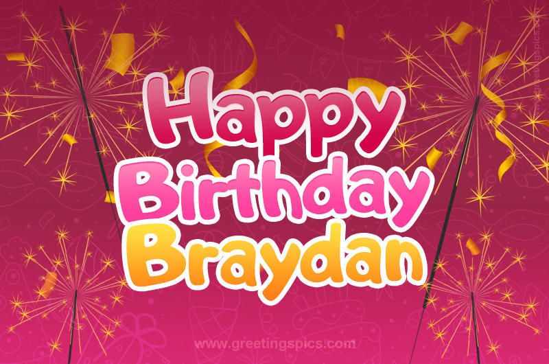 Happy Birthday Braydan Image with sparklers