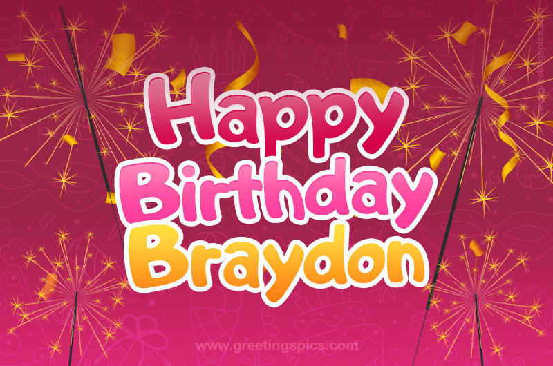 Happy Birthday Braydon Image with sparklers