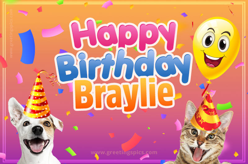 Happy Birthday Braylie Funny Image with cat and dog