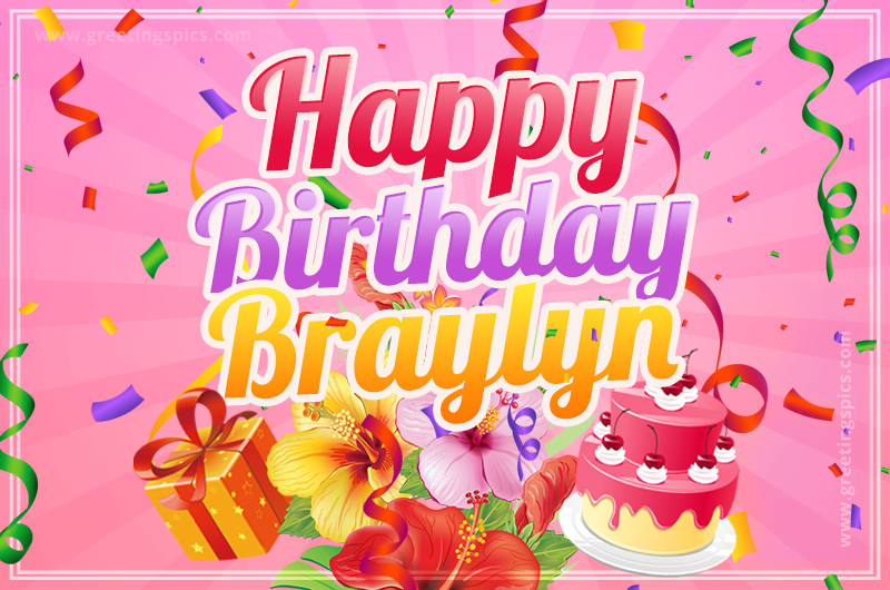 Beautiful Birthday Card for Braylyn with Cake and bouquet of flowers