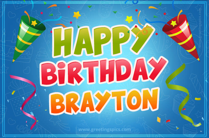 Happy Birthday Brayton picture with confetti and party poppers