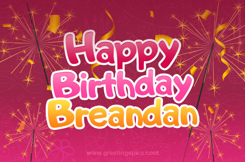 Happy Birthday Breandan Image with sparklers