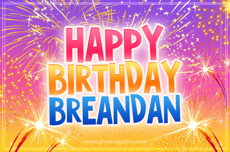 Happy Birthday Breandan Picture with fireworks