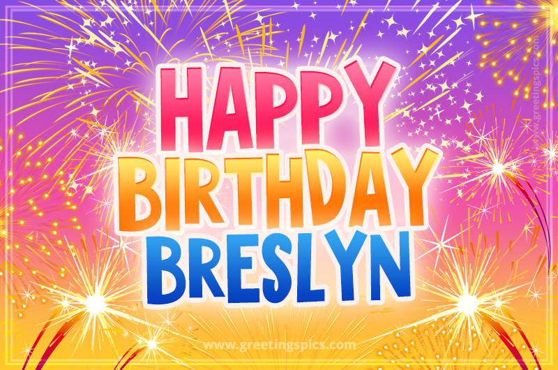 Happy Birthday Breslyn Picture with fireworks