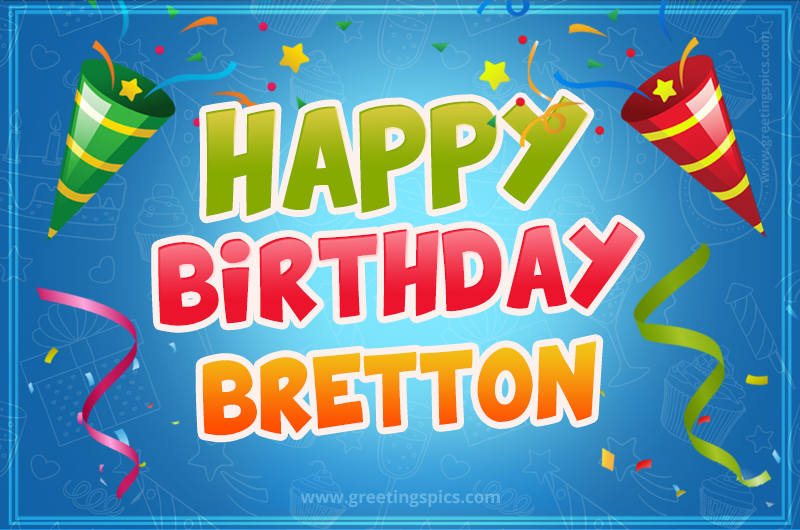 Happy Birthday Bretton picture with confetti and party poppers