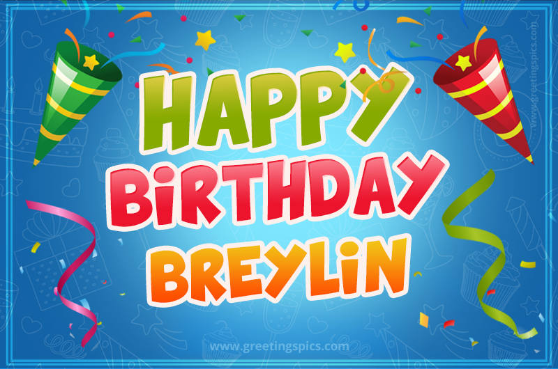 Happy Birthday Breylin picture with confetti and party poppers