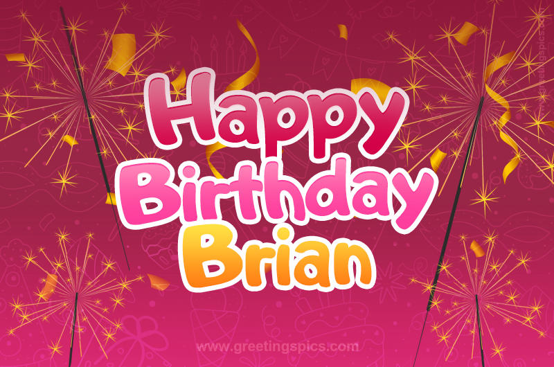 Happy Birthday Brian Image with sparklers