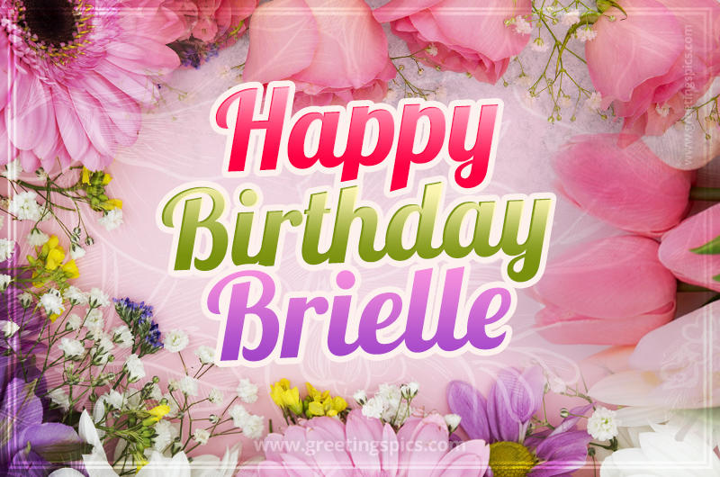 Happy Birthday Brielle Picture with beautiful flowers