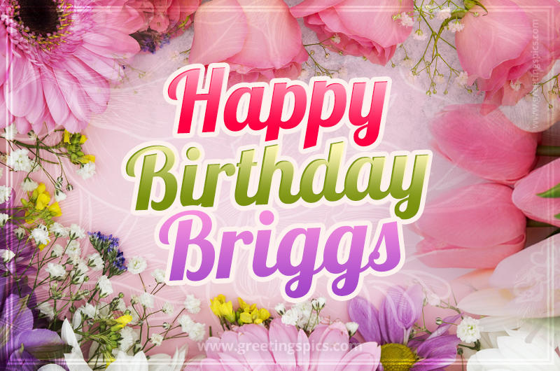 Happy Birthday Briggs Picture with beautiful flowers