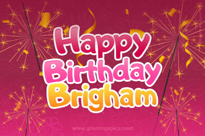 Happy Birthday Brigham Image with sparklers