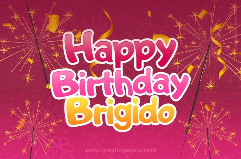 Happy Birthday Brigido Image with sparklers