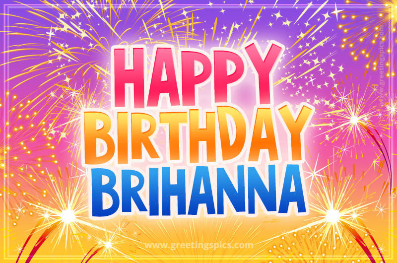 Happy Birthday Brihanna Picture with fireworks