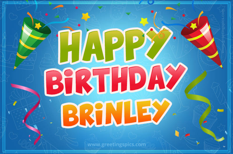 Happy Birthday Brinley picture with confetti and party poppers