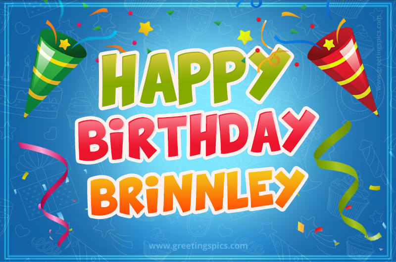 Happy Birthday Brinnley picture with confetti and party poppers