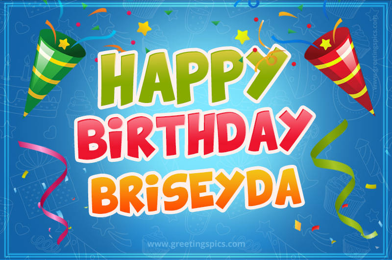 Happy Birthday Briseyda picture with confetti and party poppers