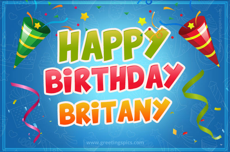 Happy Birthday Britany picture with confetti and party poppers