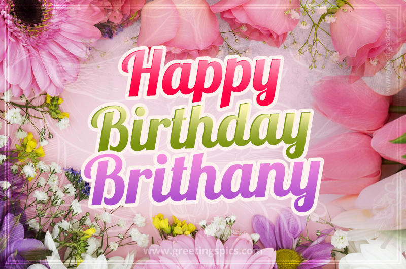 Happy Birthday Brithany Picture with beautiful flowers