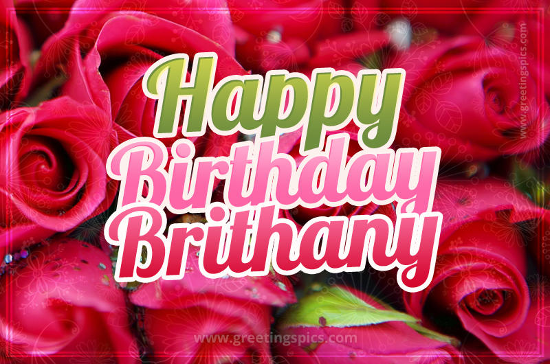 Happy Birthday Brithany beautiful Image with red roses