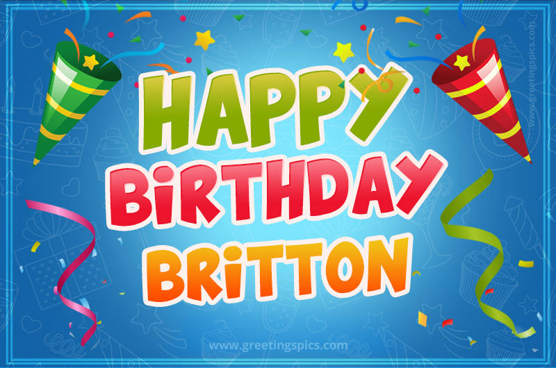 Happy Birthday Britton picture with confetti and party poppers