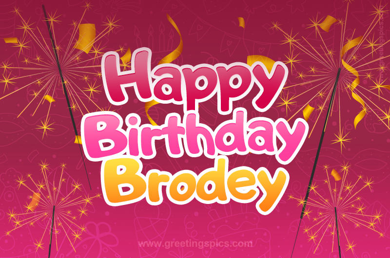 Happy Birthday Brodey Image with sparklers