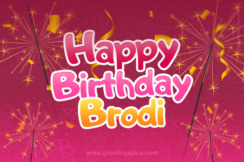 Happy Birthday Brodi Image with sparklers