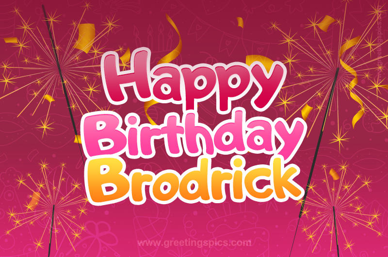 Happy Birthday Brodrick Image with sparklers