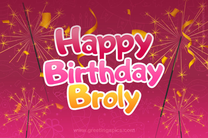 Happy Birthday Broly Image with sparklers