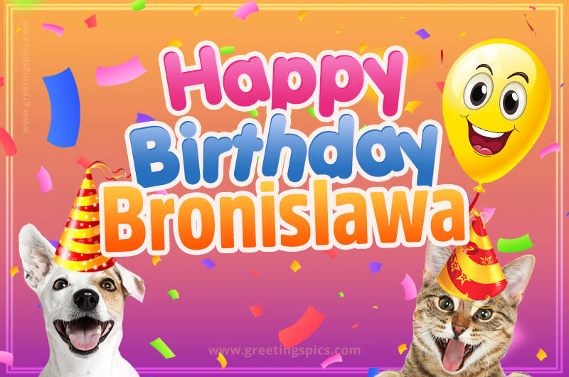 Happy Birthday Bronislawa Funny Image with cat and dog