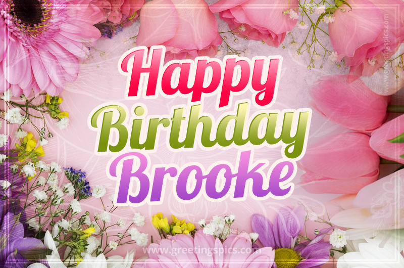 Happy Birthday Brooke Picture with beautiful flowers