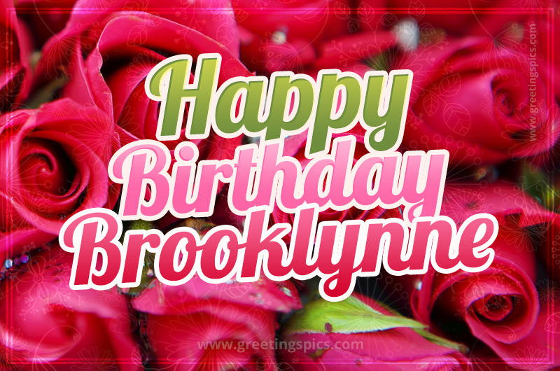 Happy Birthday Brooklynne beautiful Image with red roses