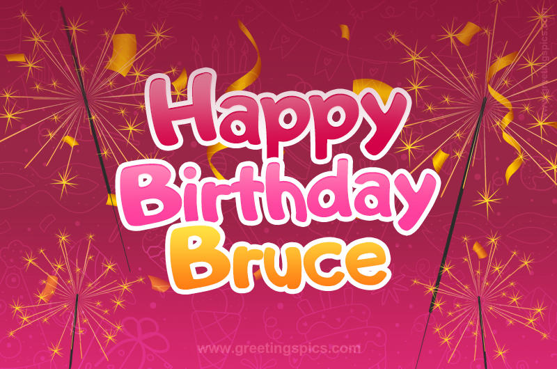 Happy Birthday Bruce Image with sparklers