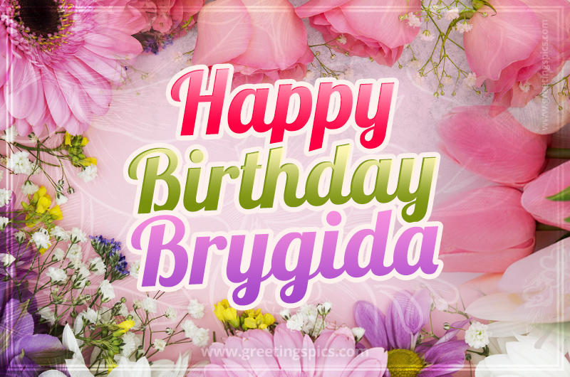 Happy Birthday Brygida Picture with beautiful flowers