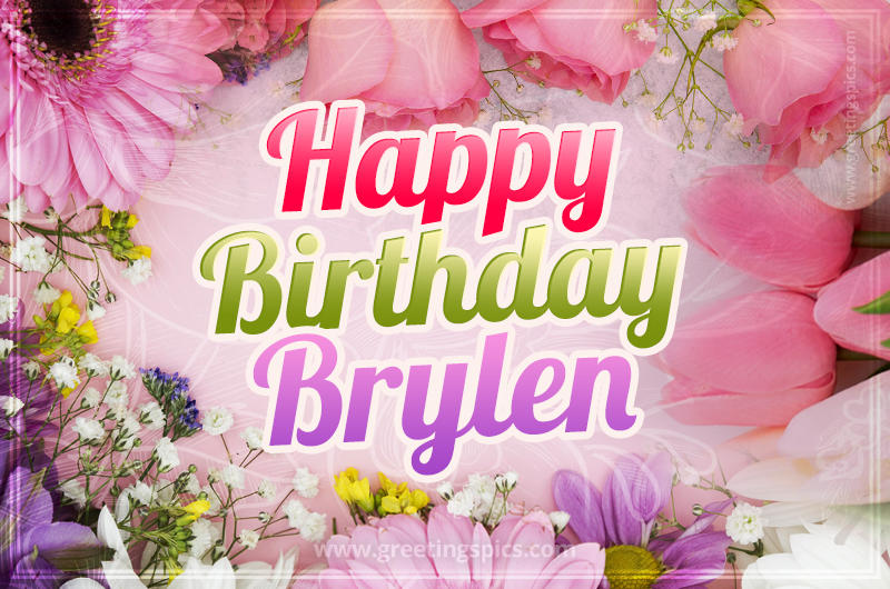 Happy Birthday Brylen Picture with beautiful flowers