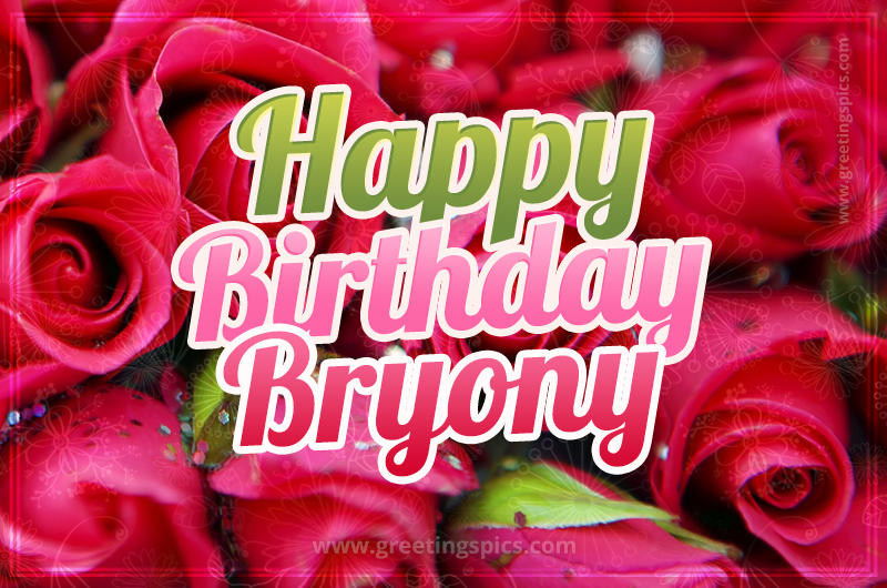 Happy Birthday Bryony beautiful Image with red roses