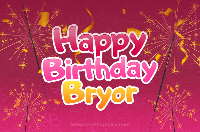 Happy Birthday Bryor Image with sparklers