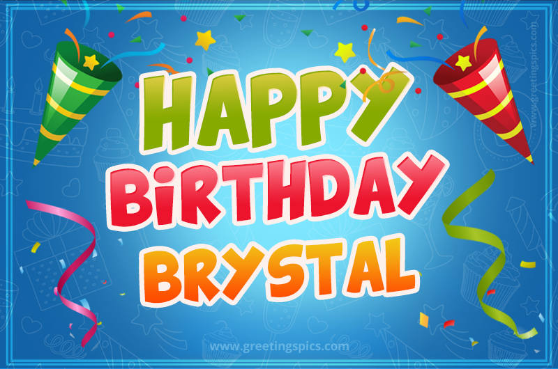 Happy Birthday Brystal picture with confetti and party poppers